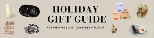 Holiday Gift Guide for the Cute & Cozy Cannabis Enthusiast